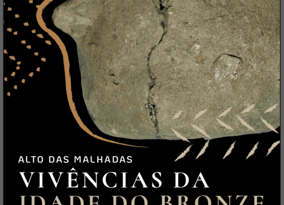 Exhibition “Alto das Malhadas – Vivências da Idade do Bronze”